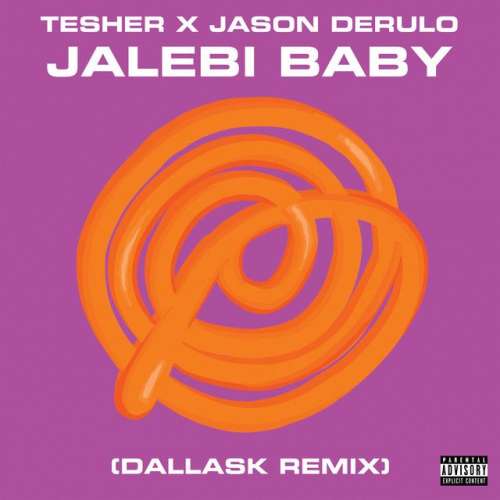 Jalebi Baby (Tesher x Jason Derulo) [DallasK Remix]